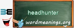 WordMeaning blackboard for headhunter